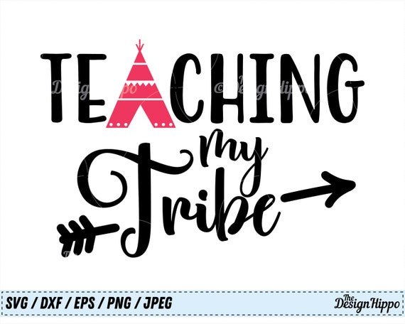 Download Svg Cricut Files Teacher Svg Teaching Svg Cut Files Teacher Appreciation Svgs Teach Tribe Teaching My Tribe Svg Files For Cricut Clip Art Art Collectibles Vadel Com