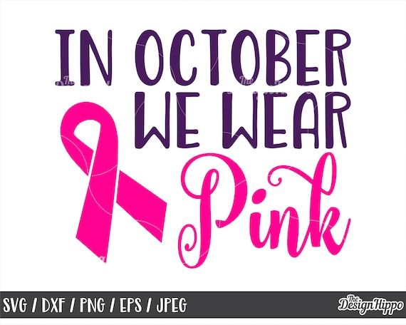 October svg pink ribbon svg wear pink pink svg Breast Cancer Awareness svg fight cancer svg shirt design svg digital cutting file