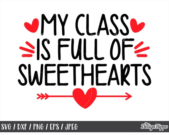 Download Teacher Valentine Svg My Class Is Full Of Sweethearts Svg Etsy