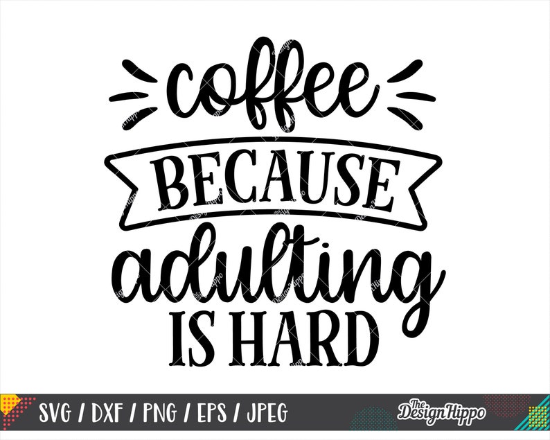 Download Coffee because adulting is hard svg Funny coffee quote svg | Etsy