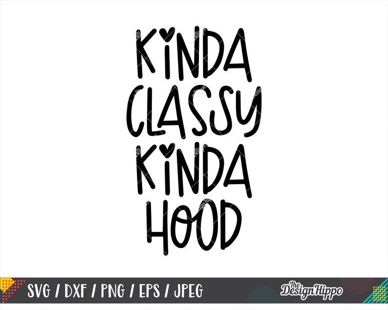 Download Kinda classy kinda hood svg Hood mom svg Mom life svg ...