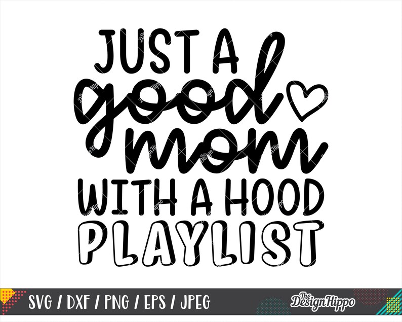 Download Just a good mom with a hood playlist svg Funny mom svg ...