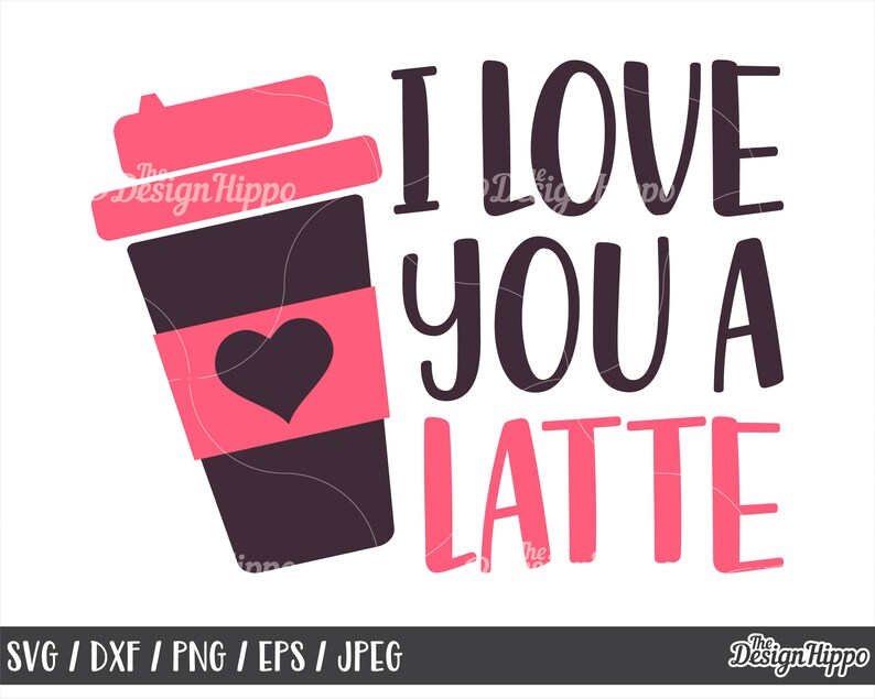 Download I love you a latte svg PNG Valentine's day svg Funny | Etsy