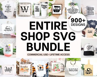 Entire Shop SVG Bundle Whole Shop Bundle SVG All files in Shop for Commercial Use SVG files for Cricut