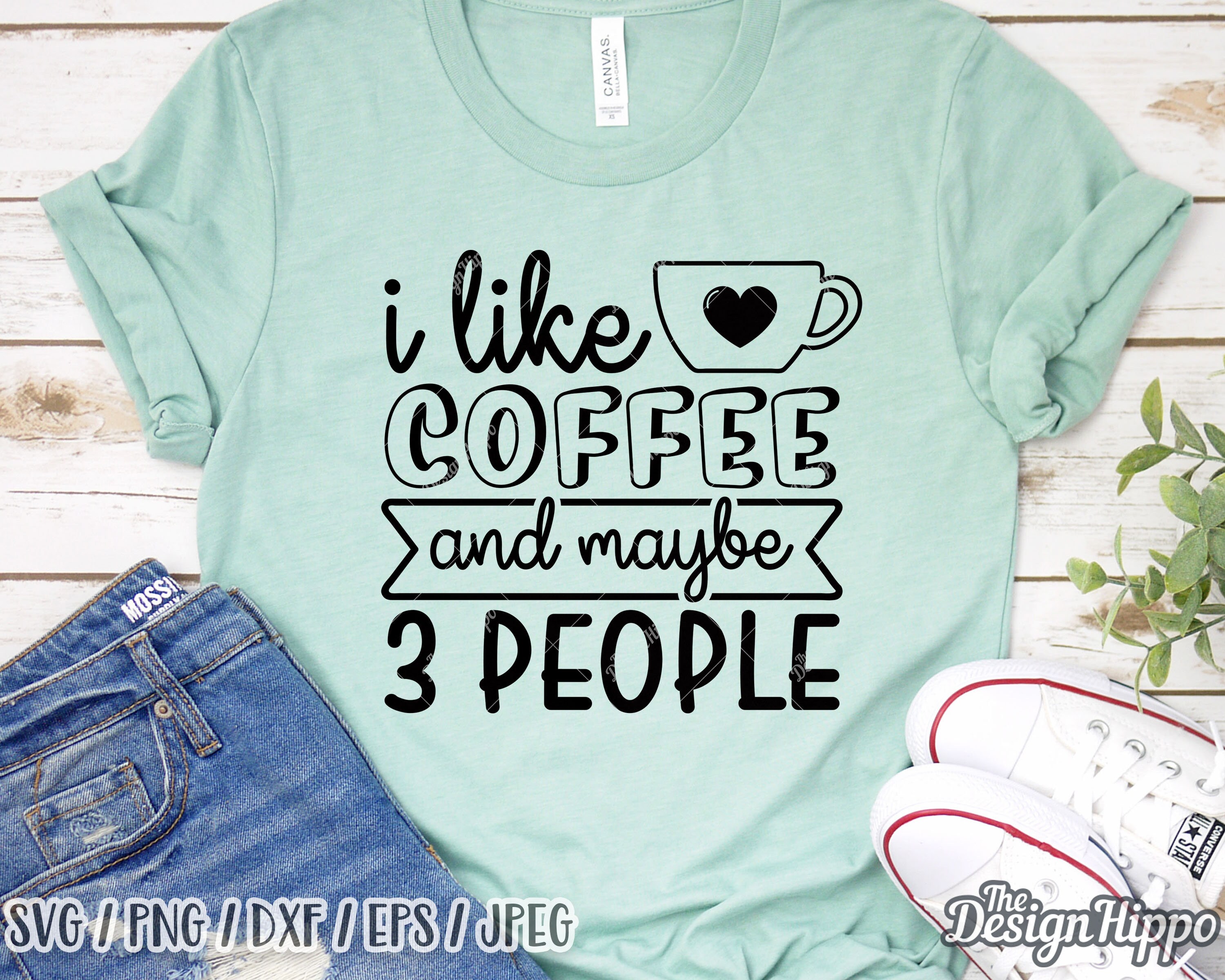 Download I Like Coffee And Maybe 3 People Svg Funny Coffee Quotes Svg Etsy