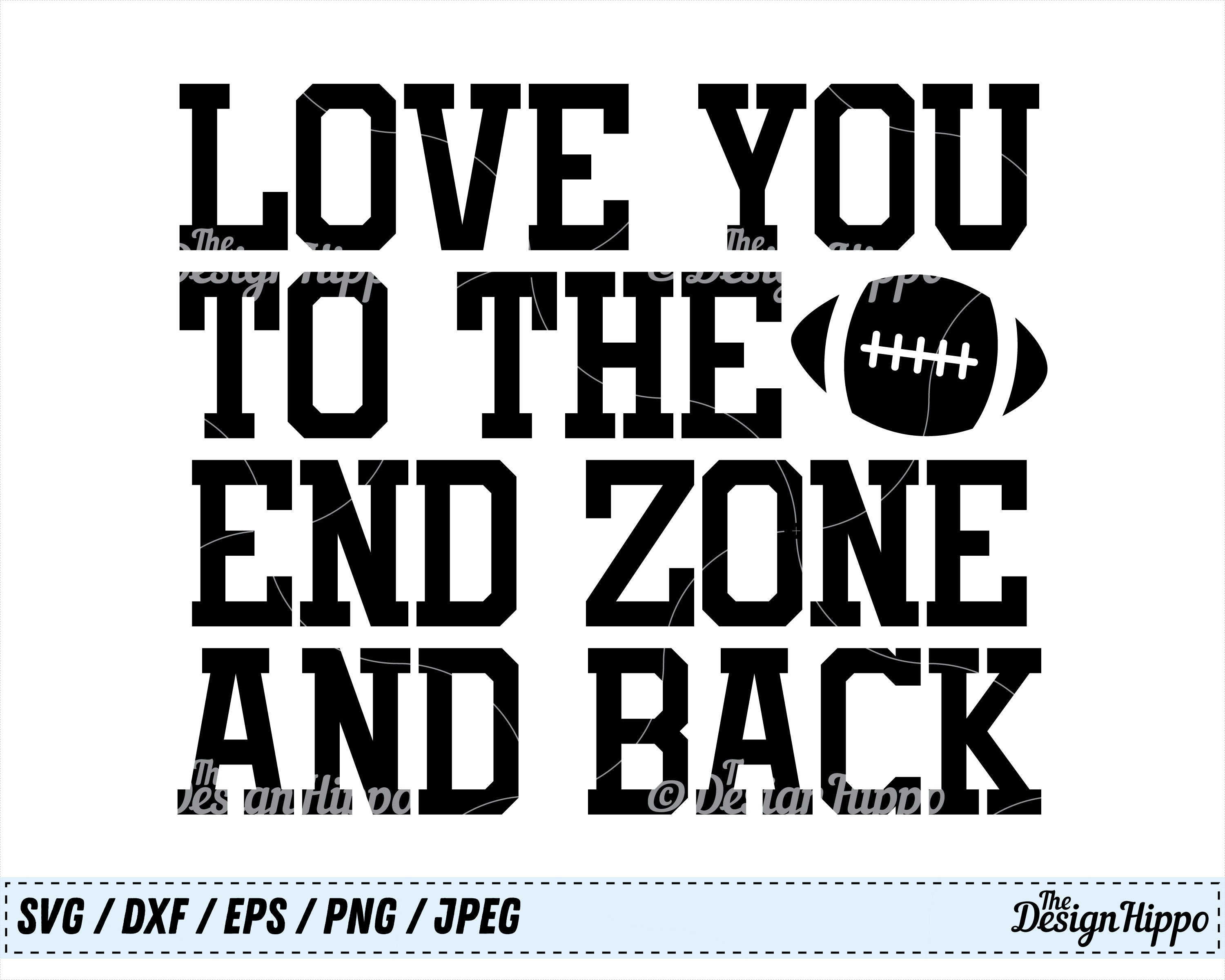 Love You to the End Zone and Back Svg Love You to the End - Etsy