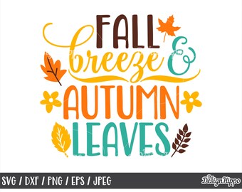 Fall breeze autumn leaves svg, Fall svg, Fall sayings svg, Autumn svg, Fall quote svg, Fall sign svg, Autumn sayings svg, Fall svg designs
