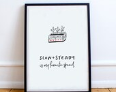 PRINTABLE Quote Art, Instant Download, Inspirational Wall Art, Heartfelt Quote, Slow Life, Wall Art, Life Quotes, A4 Poster