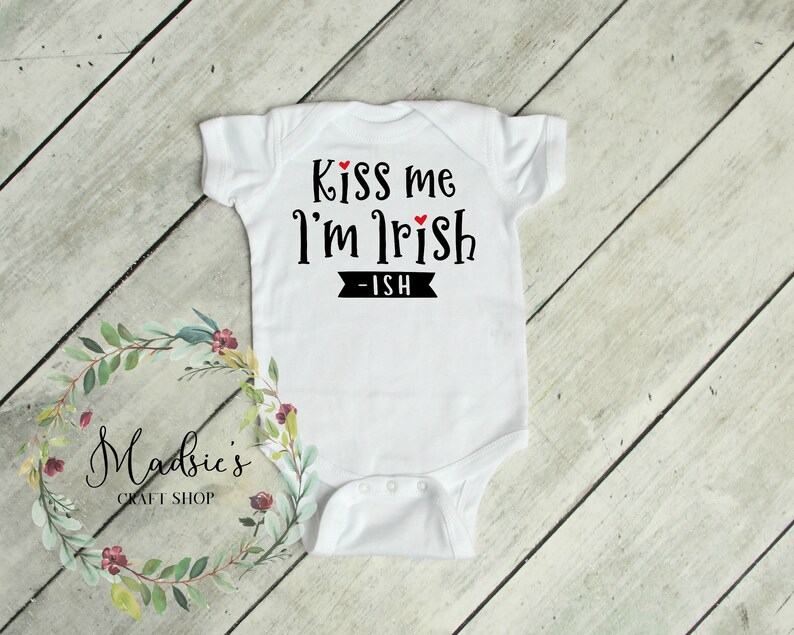 Kiss Me Bodysuit Baby/'s 1st St Patrick/'s Day Baby/'s 1st Bodysuit Irish-ish Bodysuit St Patrick/'s Day Bodysuit