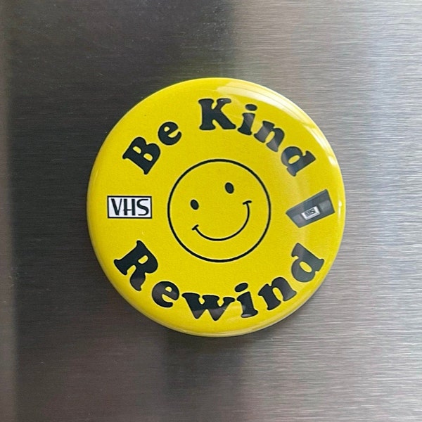 Be Kind Rewind Refrigerator Magnet! Strong Magnetic Back! 1.5" Retro 80s VHS fridge magnet!