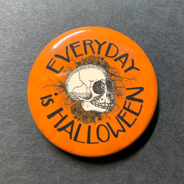 Everyday is Halloween Magnet! 1.5" Spooky Refrigerator Magnet!