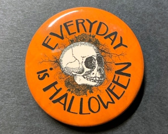 Everyday is Halloween Magnet! 1.5" Spooky Refrigerator Magnet!