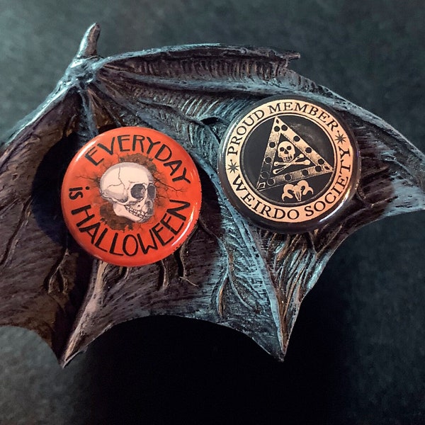Everyday is Halloween & Weirdo Society Button Set! Unique 1" witchy pins for that dark and spooky goth aesthetic.