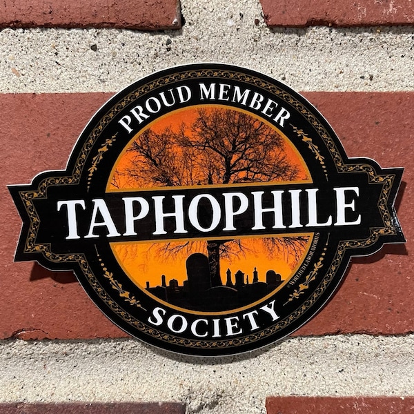 Taphophile Society Sticker | High Quality Vinyl, Laminated 4" All Weather Decal! Funeral Tombstone Cemetery Graveyard Decal!