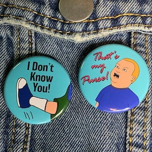 Bobby Hill &quot;That&#39;s My Purse!&quot; Button Set! &quot;I Don&#39;t Know You!&quot; TWO 1.5&quot; Pin Set! Funny Meme Pins! Cute Gift!