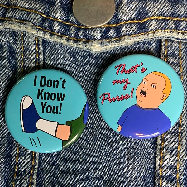 Bobby Hill "That's My Purse!" Button Set! "I Don't Know You!" TWO 1.5" Pin Set! Funny Meme Pins! Cute Gift!