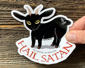 HAIL SATAN Goat Vinyl Sticker! 4.5" All Weather, Laminated Decal! As Above, So Below. Cute Satanist Occult Witchcraft Sticker!