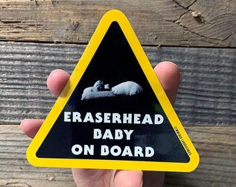 ERASERHEAD Baby On Board Sticker! 4" vinyl decal, laminated for all weather use! For David Lynch Cult Horror Movie Lovers!