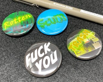 Trash! Rotten! Scum! F-you! Pinback Button set. Wear what you want to scream!