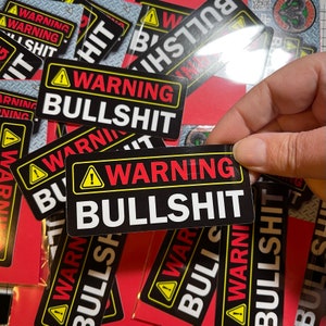 WARNING BullSh*t Vinyl Sticker TWO PACK! Funny Danger 4&quot; Waterproof, high quality die cut bumper stickers!