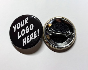 1.25" Custom Pinback Buttons. Custom Pins, Custom Badges! Personalized with your Logo, Band, photo or graphic art!