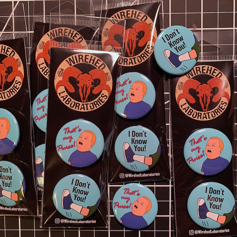I Don/'t Know You Button Set Bobby Hill That/'s My Purse Funny Meme Pins! TWO 1.5 Pin Set