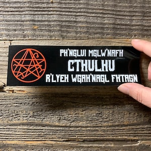 Cthulhu Bumper Sticker! Laminated Vinyl All Weather 8" H. P. Lovecraft Mythos Decal! Ph'nglui mglw'nafh Cthulhu R'lyeh wgah'nagl fhtagn.