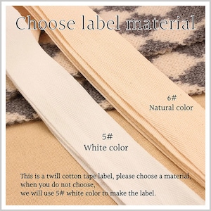 May include: Two twill cotton tape labels, one white and one natural color. The white label is labeled "5# White color" and the natural color label is labeled "6# Natural color". The text below the labels reads "This is a twill cotton tape label, please choose a material, when you do not choose, we will use 5# white color to make the label."