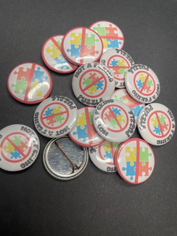 Not A Puzzle Autism Autistic ADHD ADD Asperger's Pins Badges Buttons Mental Health Neurodivergent