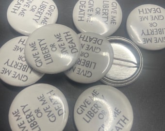 Give Me Liberty Or Give Me Death Pins Badges Buttons 2A Politics Political