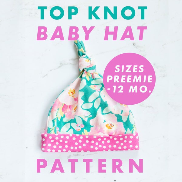 Top Knot Baby Hat Sewing Pattern PDF | Newborn Hat Sewing Patterns, PDF Baby Sewing Patterns, Instant Download Sizes Preemie - 12 Mo.