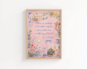 Jane Austen Friendship Quote Art Print, Floral Illustration