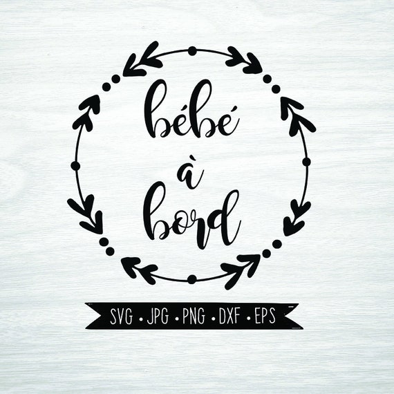 Bebe A Bord Svg Jpg Png Eps Dwg Digital Download Digital Etsy Bebe A Bord Svg Jpg Png Eps Dwg Digital Download Digital Etsy
