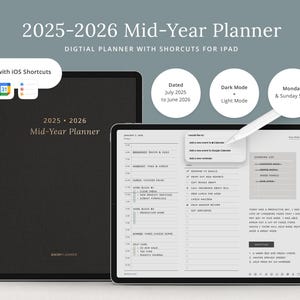 May include: A digital planner app for iPad, shown on a tablet screen. The app is called "2025-2026 Mid-Year Planner" and is designed for use with iOS Shortcuts. The app has a dark mode and a light mode. The app is dated from July 2025 to June 2026. The app has a Monday and Sunday start.