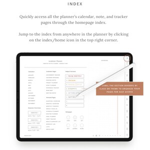 May include: A digital planner app interface with a light brown background. The app is open to a page with a list of calendars, academic pages, subject sections, personal pages, semester overviews, and notepaper. The text "INDEX" is at the top of the page. The text "LABEL THE SECTION DIVIDERS BY CLASS OR THEME TO ORGANIZE YOUR PAGES FOR EASY ACCESS" is on the right side of the page.