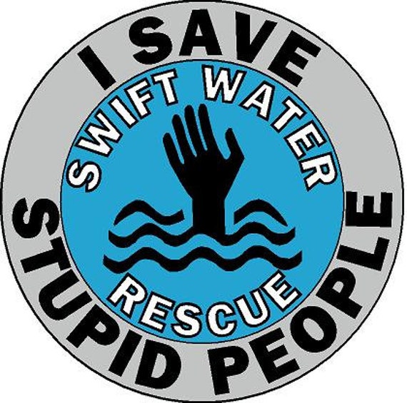 I Save Stupid People. Swift water rescue. Diver Dive EMS Etsy