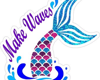 Sparkly Mermaid tail "Make Waves"  Reflective or Matte Vinyl Decal Car Laptop Sticker