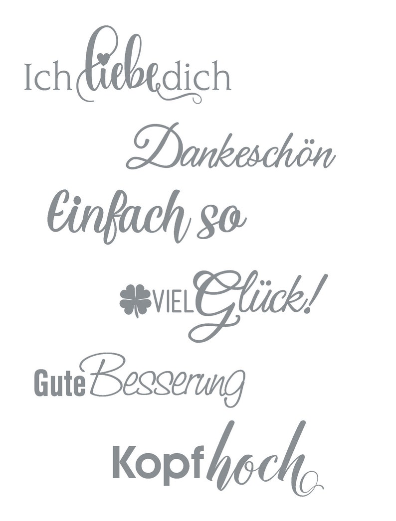 Puede incluir: Una colecci&oacute;n de seis frases grises escritas a mano en una fuente cursiva. Las frases son: "Ich liebe dich", "Dankesch&ouml;n", "einfach so", "viel Gl&uuml;ck!", "Gute Besserung" y "Kopf hoch".