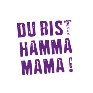 Mother&#39;s Day Wooden Stamp - DU BIST HAMMA MAMMA (Ø 40 mm)