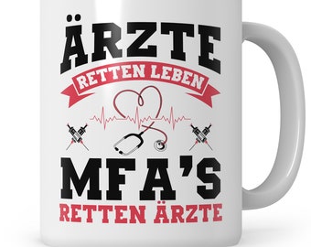 MFA Mug, Doctors Save Lives MFAs Save Doctors, Gift for Medical Assistants Gift Idea Coffee Mug