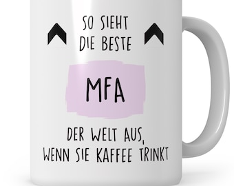 MFA Mug, This is what the best MFA in the world looks like when she drinks coffee, Gift for Medical Assistant Gift Idea Coffee Mug