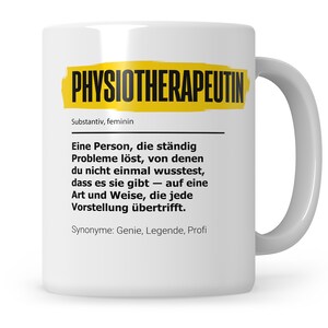 May include: White ceramic mug with a yellow graphic that reads "PHYSIOTHERAPEUTIN" and defines the word as a person who solves problems in a way that surpasses any expectation. The text also includes the word's grammatical classification and synonyms.