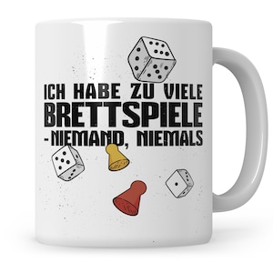 Brettspiele Tasse Brettspiel Geschenke für Spieleabend Ich habe zu viele Brettspiele, niemand, niemals, Brettspielliebhaber