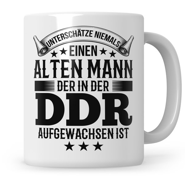 DDR Opa Tasse, Opa Geschenk, Unterschätze niemals einen alten Mann der in der DDR aufgewachsen ist, Ossi Kaffeetasse, Humor Witz Lustig