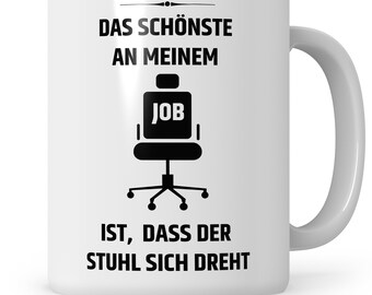 The best thing about my job is that the chair turns Office office work colleague colleagues office colleagues cup gift