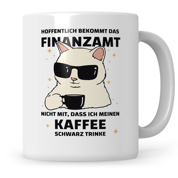 Finanzamt Tasse lustig Geschenk Finanzamt Kaffeetrinker witzig Sarkasmus Kaffeeliebhaber Kaffee-Becher Spruchtasse