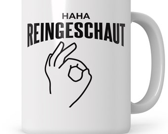 HaHa Reingeschaut Tasse Reingeguckt lustiges Geschenk