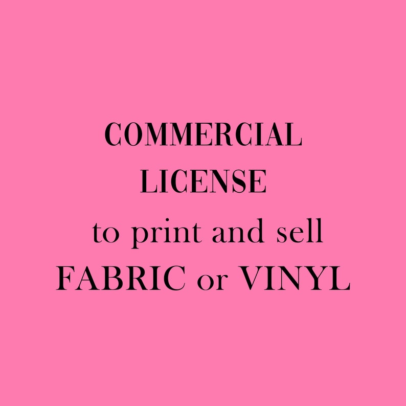 Commercial License to Sell Fabric or Vinyl Etsy