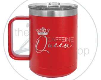 Caffein Queen Coffe Mug - 15oz Insulated Coffee Tumbler