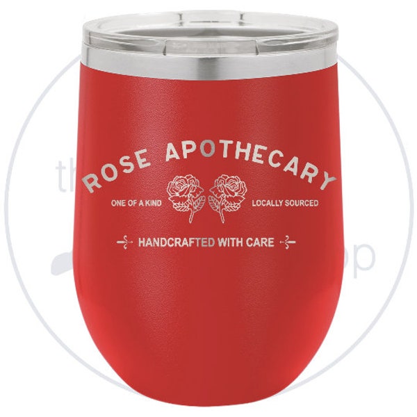 Rose Apothecary, Locally Sourced, One of a Kind, Handcrafted with Care, David Rose - Tumbler